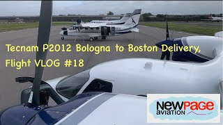 Tecnam P2012 Atlantic Ferry, New Page Aviation Flight VLOG #18