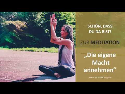 Die eigene Macht annehmen // Meditation