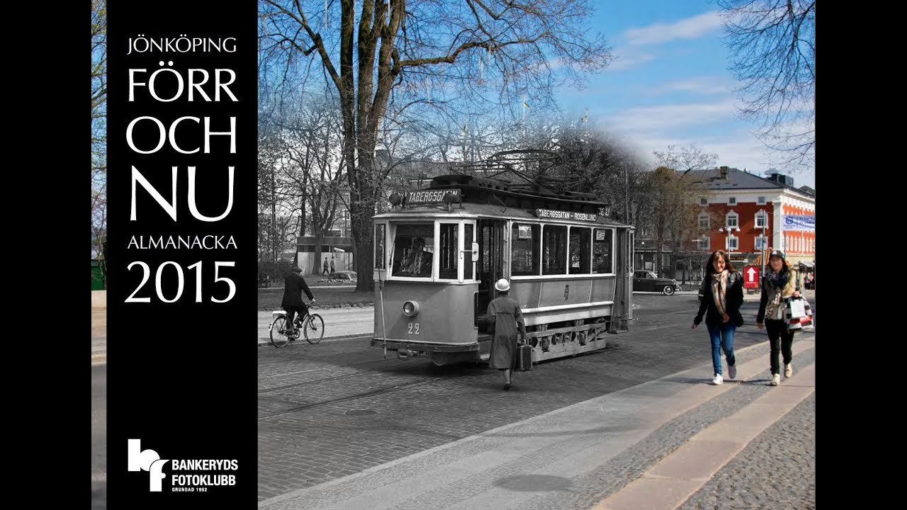 JÖNKÖPING FÖRR OCH NU, Bankeryds Fotoklubbs almanacka 2015