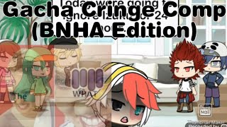 Gacha Cringe Comp || part 15 || BNHA/MHA Edition