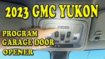 2023 GMC Yukon Programming Garage Door Opener