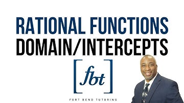Rational Functions: Finding the Domain and Graphing the Intercepts [fbt]