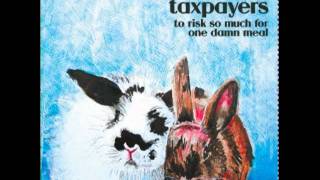 The Taxpayers - Everything Is Awful