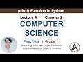 Lecture 4 | Chapter 2 Python Programming | Print Function Explained in Detail | ICS Part 1 CS