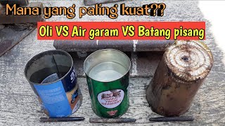 Adu kuat!! Menyepuh besi dengan media oli, air garam dan batang pisang.