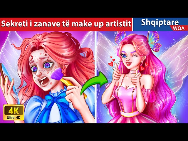 Sekreti i zanave të make up artistit 💄 👰 Perralla Shqip 🌛 @WOA-AlbanianFairyTales class=