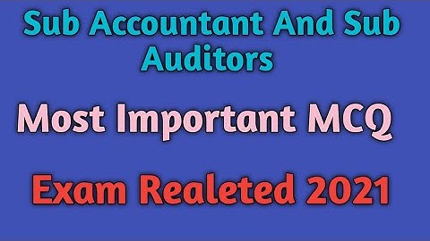 Sub Accountant And Sub Auditors /Most Important MCQ / Exam Realeted 2021