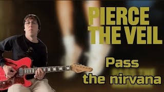 Pierce The Veil - Pass The Nirvana - [Guitar Cover]