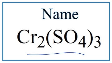 How to Write the Name for Cr2(SO4)3