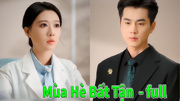 Mùa Hè Năm Xưa full trọn bộ | Mùa Hè Bất Tận full tập | Hoa Nở Rộ Suốt Mùa Hè full review phim