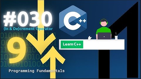 [Arabic] Programming Fundamentals Using C++ #1E - Increase & Decrease Operator