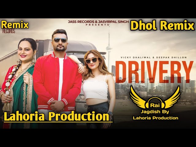 Drivery (Dhol Remix) Vicky Dhaliwal Ft Rai Jagdish By Lahoria Production New Punjabi Song Remix 2023 class=