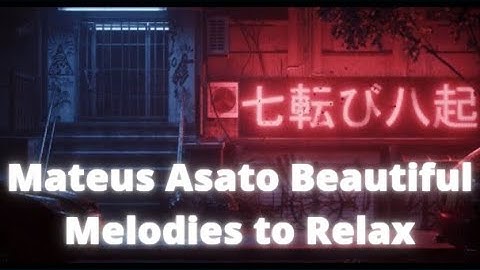 11 Hours of Mateus Asato Beautiful Melodies to Relax #mateusasato