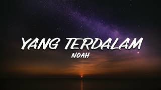 NOAH - Yang Terdalam (Lirik)