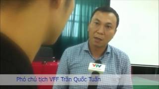 Phó Chủ tịch VFF Trần Quốc Tuấn nói về Futsal Việt Nam