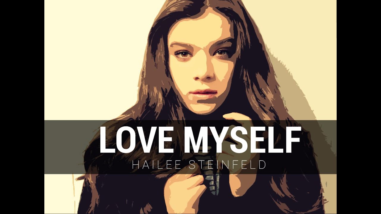 Песня love myself. Хейли Стайнфелд Love myself. Музыкальные обложки альбомов Hailee Steinfeld. Хейли стейнфилд Afterlife. Love myself.