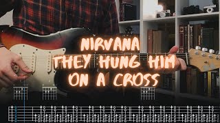 They Hung Him On A Cross Nirvana Сover / Guitar Tab / Lesson / Tutorial