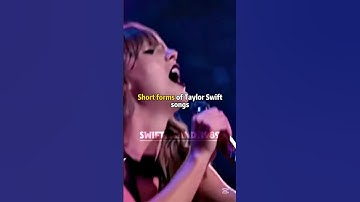 Short Forms Of Taylor Swift Songs | @alltxxwell_swiftie.13 #taylorswift #swifties #fyp