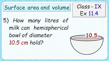 Ex:11.4 - Q.5) How many litres of milk can a hemispherical bowl of diameter 10.5 cm hold?
