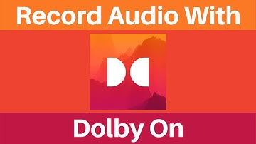 How To Record Audio And Music For Free Using Dolby On Sound Recording App