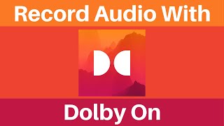 How To Record Audio And Music For Free Using Dolby On Sound Recording App screenshot 5