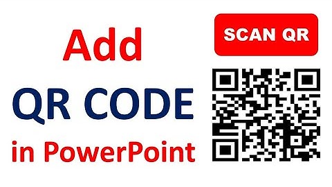 Add QR code to PowerPoint, how to create QR code in PowerPoint slide