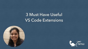 3 Useful Must Have VS Code (Visual Studio Code) Extensions