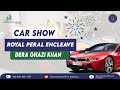 Royal pearl enclave  dgkhanauto show