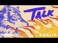 Khalid - Talk (Disclosure VIP) (Official Audio)