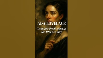 Ada Lovelace: The Woman Who Predicted Computers in the 19th Century
