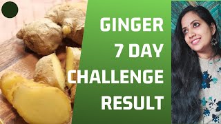 Ginger 7 Day Challenge Result || Malayalam