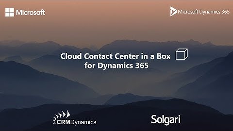 Cloud Contact Center in a Box in for Dynamics 365