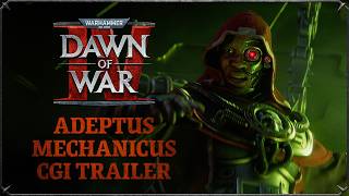 Warhammer 40,000 Dawn Of War Iv - Adeptus Mechanicus Cgi Trailer