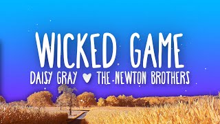 The Newton Brothers (feat. Daisy Gray) -  Wicked Game (Lyrics)