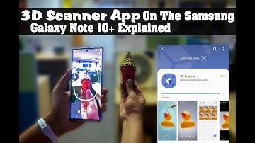3D Scanner App On The Samsung Galaxy Note 10+ Explained