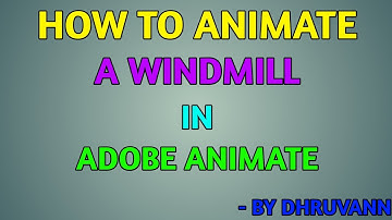 ANIMATING A WINDMILL IN ADOBE ANIMATE||DHRUVADVAITH TUTORIALS||