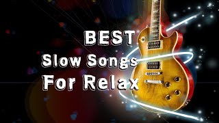 💥 Best Slow Songs For Relax 💥