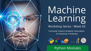 Famous Machine Learning Workshop Series - Week 03  (Python Modules, Numpy, Matplotlib, OpenCV, Pandas) Wealth
