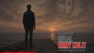 Sesal - Ermy Kulit || Cover by NATA BAND