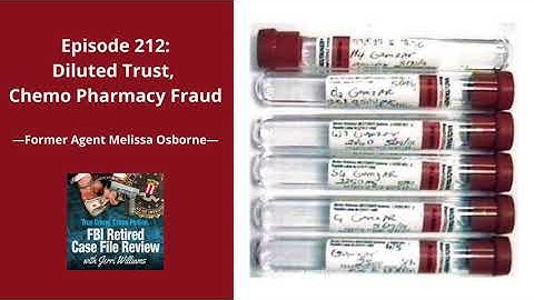 212: Diluted Trust, Chemo Pharmacy Fraud - Melissa Osborne