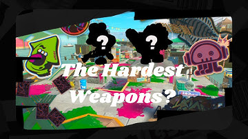 The Top 5 Hardest Splatoon Weapons