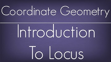 Introduction To Locus / Coordinate Geometry / Maths Geometry
