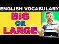 English Vocabulary | Big or Large?
