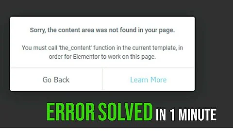 How to Solve Content Area Was not Found in Your Page on Elementor Plugin