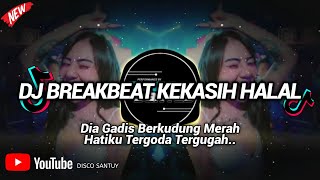 DJ BREAKBEAT KEKASIH HALAL TERBARU 2022