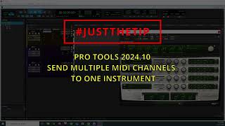 #Justthetip - Sending multiple midi tracks to one instrument plugin in Pro Tools 2024.10