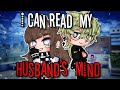 I Can Read My Husband's Mind | GCMM | Gacha Club Mini Movie