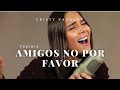 Amigos no por favor - Yuridia (Cover Cristy Vázquez)