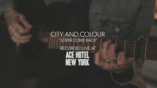 City And Colour - Lover Come Back (Guitar Center Acoustic Session) chords