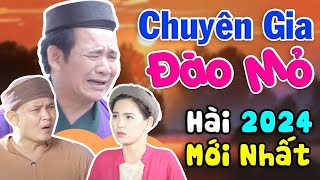 HÀI 2024 | CHUYÊN GIA ĐÀO MỎ FULL HD | Cười Méo Mồm với Quang Tèo, Xuân Nghĩa, Hiệp Gà